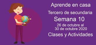 Aprendo en casa secundaria 1° 2° 3° y 4° grado viernes 02 de octubre tv peru en hd si quieres. Aprende En Casa Tercero De Secundaria Semana 10 Del 26 Al 30 De Octubre 2020 Clases Y Actividades Nte Mx Recursos Educativos En Linea