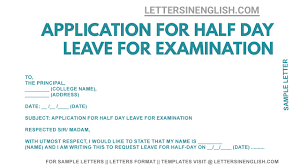Maybe you would like to learn more about one of these? Half Day Leave Application For Exam Sample Application For Half Day Leave For Examination Letters In English