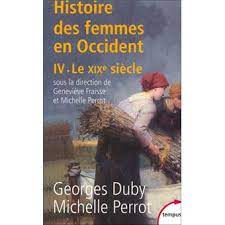 She won the 2009 prix femina essai. L Histoire Des Femmes En Occident Tome 4 Le Xixe Siecle Volume 4 Le Xixeme Siecle Tome 4 Poche Georges Duby Michelle Perrot Genevieve Fraisse Achat Livre Fnac