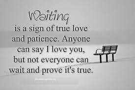 You can also find romantic love messages from romantic novels and romantic books free! Love Quote Waiting Is A Sign Of True Love And Patience Love Quotes Loveimgs True Love Quotes For Him Signs Of True Love Love Quotes With Images