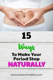 How To Stop Your Period Naturally And Fast How To Stop Period Period Bleeding Period With Clots