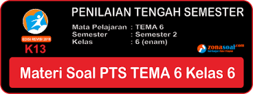 Materi Soal Uts Pts Tema 6 Kelas 6 Kurikulum 2013 Terbaru