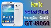 You can unlock your samsung mobile with google or gmail account. Samsung Galaxy Grand Neo Plus I9060i Hard Reset Youtube