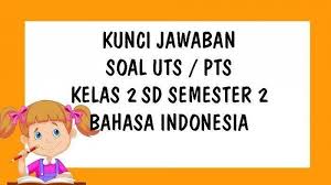 Artikel ini berikut adalah 45 contoh soal dan kunci jawaban uas administrasi server untuk bahan uas kelas 11 smt genap pengiriman dan penerimaan perintah berikut jawabannya merupakan pengertian dari … Lengkap Soal Dan Kunci Jawaban Latihan Uts Pts Kelas 2 Sd Bahasa Indonesia Pilihan Ganda Essay Tribun Kaltim