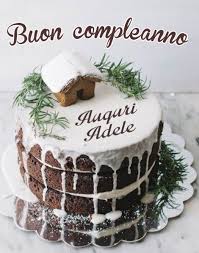 Buon Compleanno Adele Buon Compleanno Compleanno Onomastico
