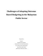 It is based on the information available in may 2015. Group Project Psa 522 Challenges Of Adopting Outcome Based Budgeting In The Malaysian Public Sector Prepared By Group 4 Norshaliza Binti Hamdi Course Hero