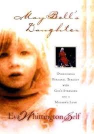 MAY BELL'S DAUGHTER: OVERCOMING PERSONAL TRAGEDY WITH By Eva  Whittington-self VG $22.22