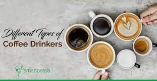 The 22 types of coffee drinks: Different Types Of Coffee Drinkers Ferns N Petals