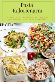 Pasta Kalorienarm 7 Leckere Und Leichte Pastagerichte Unter 500 Kalorien Im Uberblick Einfache Gerichte Rezepte Gesund Gesunde Rezepte