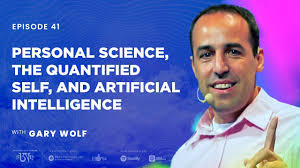 Gary Wolf: Personal Science, the Quantified Self, and Artificial Intel
