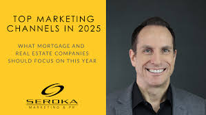 2025's Must-Use Marketing Channels for Mortgage & Real Estate