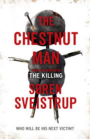 The Chestnut Man: The chilling and suspenseful thriller soon to be a major  Netflix series : Sveistrup, Søren, Waight, Caroline: Amazon.co.uk: Books