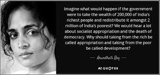 Arundhati Roy Quote Imagine What Would Happen If The Government Were To Take