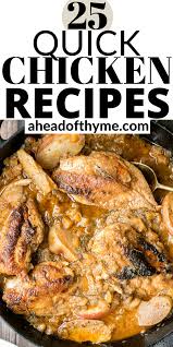 25 Quick Chicken Recipes Recipe Quick Chicken Recipes Chicken Recipes Easy Chicken Recipes