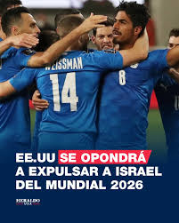 🇺🇸⚽🇮🇱 Estados Unidos, uno de los países anfitriones del Mundial 2026, se  opone a la expulsión de Israel del torneo pese a las presiones por su  actuación en Gaza. EE.UU. defiende que
