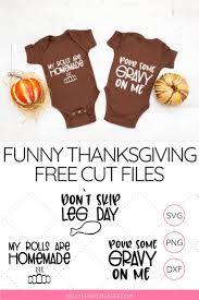 Scroll down to the bottom of this post to grab all the free svg files! Funny Thanksgiving Svg Files Kelly Leigh Creates