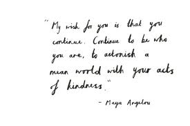 My Wish For You Maya Angelou Words Quotes Words Quotable Quotes