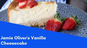 This easy dessert is delicious served with a fresh strawberry compote. Jamie Oliver S Vanilla Cheesecake Youtube