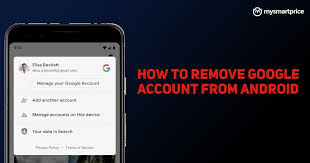 How To Remove Google Account From An Android Mobile Phone Mysmartprice