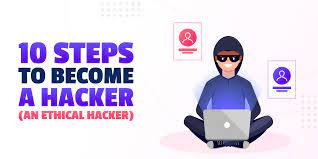 10 Steps To Become A Hacker (An Ethical Hacker)