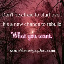 We did not find results for: Don T Be Afraid To Start Over Mesmerizing Quotes