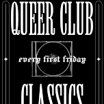 Queer Club Classics w/ DJ Louie El Ser 8/7