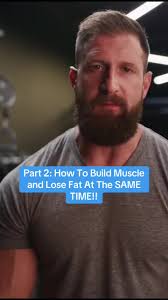 Part 2: How To Build Muscle and Lose Fat At The SAME TIME!! #gym #gymtok  #bodybuilding #fyp #muscle #buildmuscle #fatloss #foryoupage