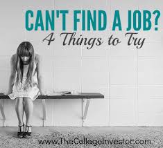 Can t find a job after college. Here S What You Should Do If You Can T Find A Job Find A Job Job Interview Job Hunting