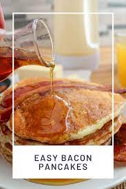 Bacon Pancakes Quick And Easy Recipe Pancakes And Bacon Bacon Breakfast Quick Easy Meals