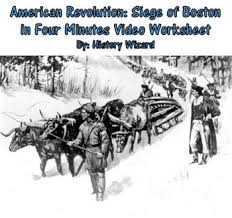 An excellent and provocative analysis of us policy to destroy the cuban revolution and the siege mentality it has produced, on both sides. American Revolution Siege Of Boston In Four Minutes Video Worksheet