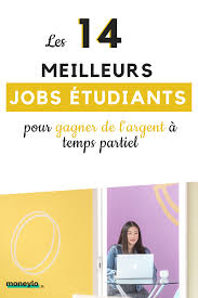 Les 14 Meilleurs Jobs Etudiant A Temps Partiel En 2020 Job Etudiant Etudiant Gagner De L Argent