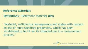 The first object in this relation is said to refer to the second object. Reference Materials Definitions Reference Material Rm Material Sufficiently Homogeneous And Stable With Respect To One Or More Specified Properties Ppt Download