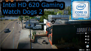 Intel® graphics provide a fun experience on a broad range of popular games. Intel Hd 620 Gaming Watch Dogs 2 I3 7100u I5 7200u I7 7500u Kaby Lake Youtube