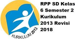 Rpp kelas 6 revisi 2018 ini merupakan rpp matematikan yang terilang baru , karena rpp matematika tersebut merupakan rpp matematika download rpp matematika kelas 5 semester 2 kurikulum 2013 revisi 2017. Rpp Sd Kelas 6 Semester 2 Kurikulum 2013 Revisi 2018 Terlengkap Informasi Pendidikan