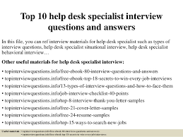 Your job description is the first touchpoint between your company and your new hire. Top 10 Help Desk Specialist Interview Questions And Answers