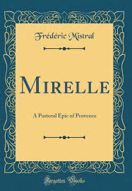 Mirelle A Pastoral Epic Of Provence Classic Reprint | Desertcart Aruba