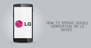 How To Bypass Google Verification On Lg Device 2020 Guide Lg Phone Android Phone Hacks Bypass