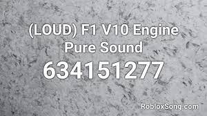 That's a gear in roblox you can buy from the catalog. Loud F1 V10 Engine Pure Sound Roblox Id Roblox Music Code Youtube