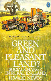 Green and Pleasant Land Social Change in Rural England by Newby Howard