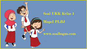 Soal Ukk Uas Kelas 1 Plbj Semester 2 Genap Soalbagus Com