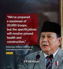 Indonesia announced it has trained up to 20,000 troops to support health  and reconstruction efforts in Gaza as part of a potential international  peacekeeping mission, Defence Minister Sjafrie Sjamsoeddin said on Friday.