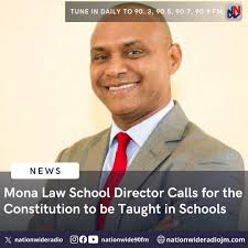 Director of the Mona Law Institutes, Dr. Christopher Malcolm, says Jamaica  should include teaching of the Constitution as part of school curricula.  According to Dr. Malcolm, such a move would serve to