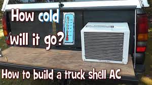 Truck cap with air conditioning. Truck Shell Camper Ac Build And Cold Test Youtube