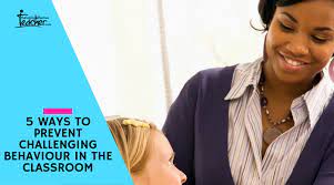 5 Ways To Prevent Challenging Behaviour In The Classroom