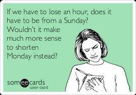 All the funny items on this website are fictitious. Image Result For The Hour We Lose This Weekend Clocks Going Forward Daylight Savings Time Daylight Savings Time Humor