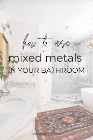 Gold is an amazing color that will help you can easily to make your bathroom more beautiful and classy. 3 Mixed Metal Bathroom Design Combinations Maison De Pax