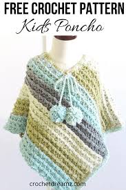 Learn tunisian crochet, crochet lace, baby patterns, crochet techniques and stitches, and much more! Free Child Crochet Poncho Pattern Sea Breeze Poncho Crochet Dreamz