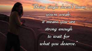 Well maybe you don't want to be single, maybe the reason you're here at singledating.com is to find a partner (quite right too!) but the fact is, for the time being at least single quotes for girls. Best Single Girl Quotes That Will Motivate You To Stay Strong Slism