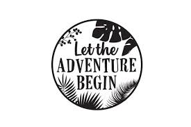 Download Let The Adventure Begin Svg Cut File By Creative Fabrica Crafts Creative Fabrica SVG Cut Files