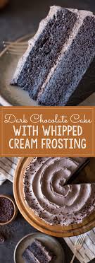 This Super Moist And Decadent Dark Chocolate Cake With Whipped Cream Frosting Made A Cake Lover Out Of Me T Dark Chocolate Cakes Desserts Tasty Chocolate Cake